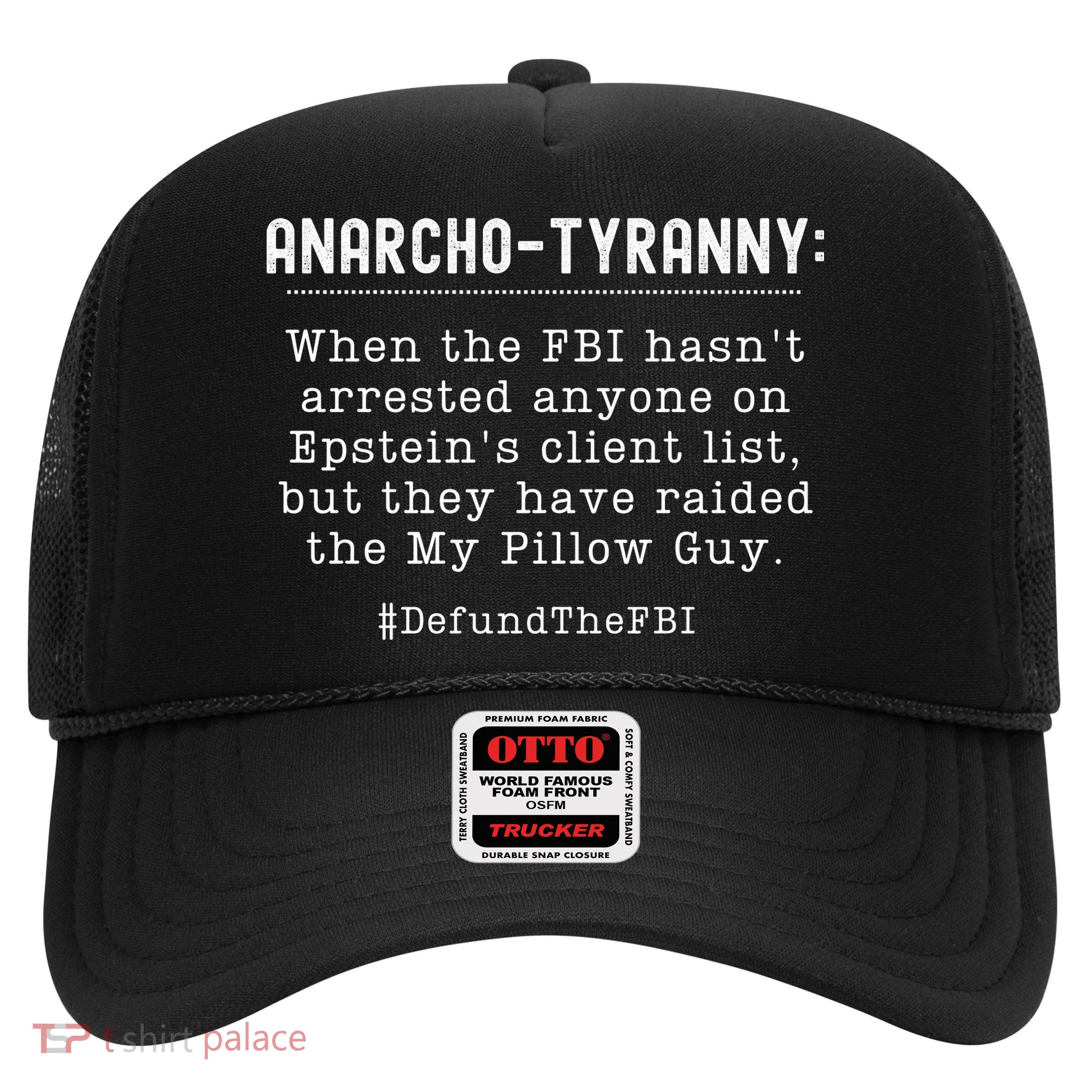 Anarcho Tyranny MAGA Conservative Defund The FBI Trucker Hat