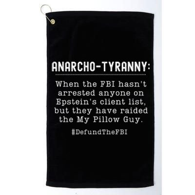 Anarcho Tyranny MAGA Conservative Defund The FBI Platinum Collection Golf Towel