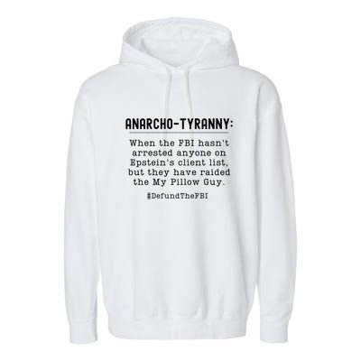 Anarcho Tyranny MAGA Conservative Defund The FBI Garment-Dyed Fleece Hoodie