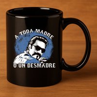 A Toda Madre O Un Desmadre 11oz C Handle Ceramic Mug