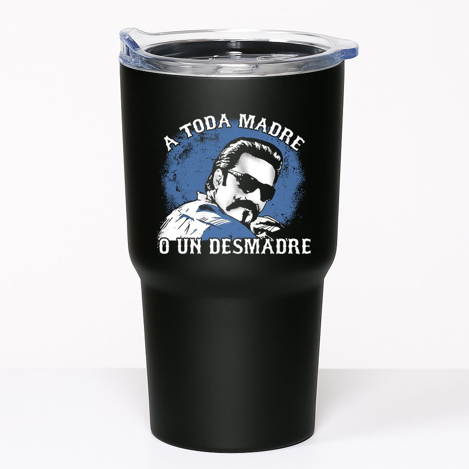 A Toda Madre O Un Desmadre Tumbler