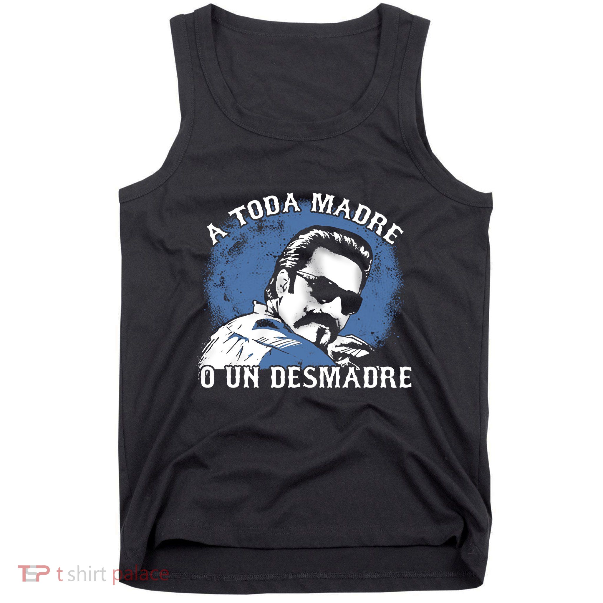 A Toda Madre O Un Desmadre Tank Top