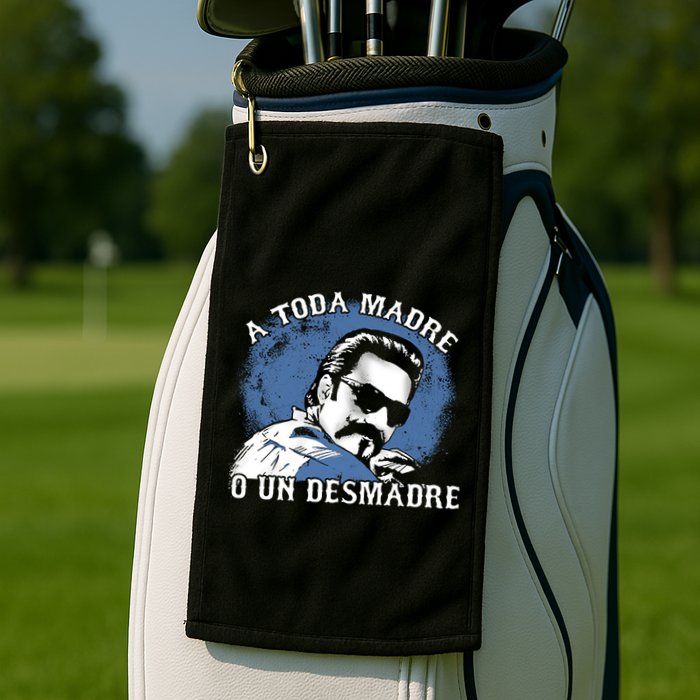 A Toda Madre O Un Desmadre Golf Towel