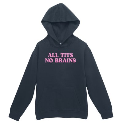 All Tits No Brains Funny Sarcastic Saying Urban Pullover Hoodie