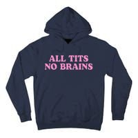 All Tits No Brains Funny Sarcastic Saying Tall Hoodie