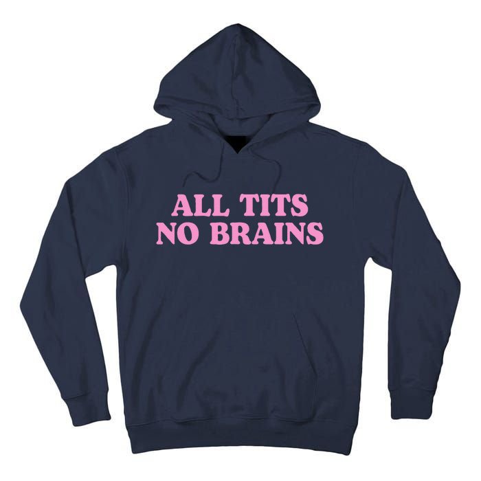 All Tits No Brains Funny Sarcastic Saying Tall Hoodie