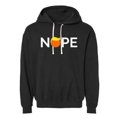 Anti Trump Nope Gift For People Against Trump Garment-Dyed Fleece Hoodie