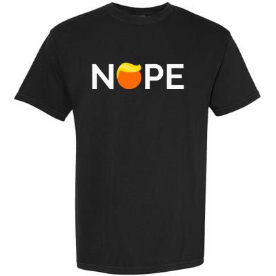 Anti Trump Nope Gift For People Against Trump Garment-Dyed Heavyweight T-Shirt