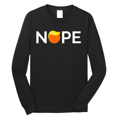 Anti Trump Nope Gift For People Against Trump Long Sleeve Shirt