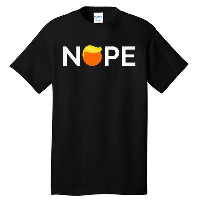 Anti Trump Nope Gift For People Against Trump Tall T-Shirt