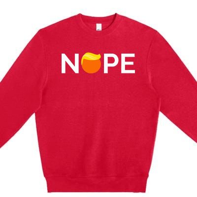 Anti Trump Nope Gift For People Against Trump Premium Crewneck Sweatshirt