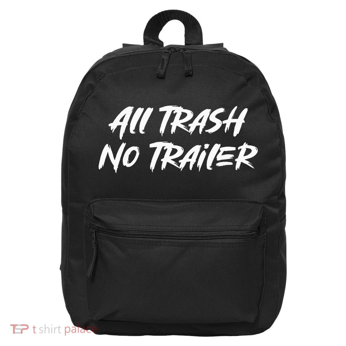All Trash No Trailer 16 in Basic Backpack