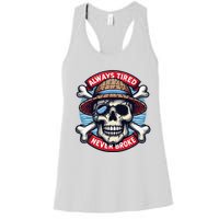 Always Tired Never Broke Women's Racerback Tank