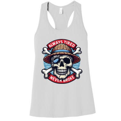 Always Tired Never Broke Women's Racerback Tank