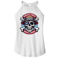 Always Tired Never Broke Women's Perfect Tri Rocker Tank