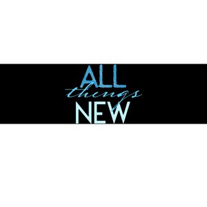 All Things New Baptism Bumper Sticker