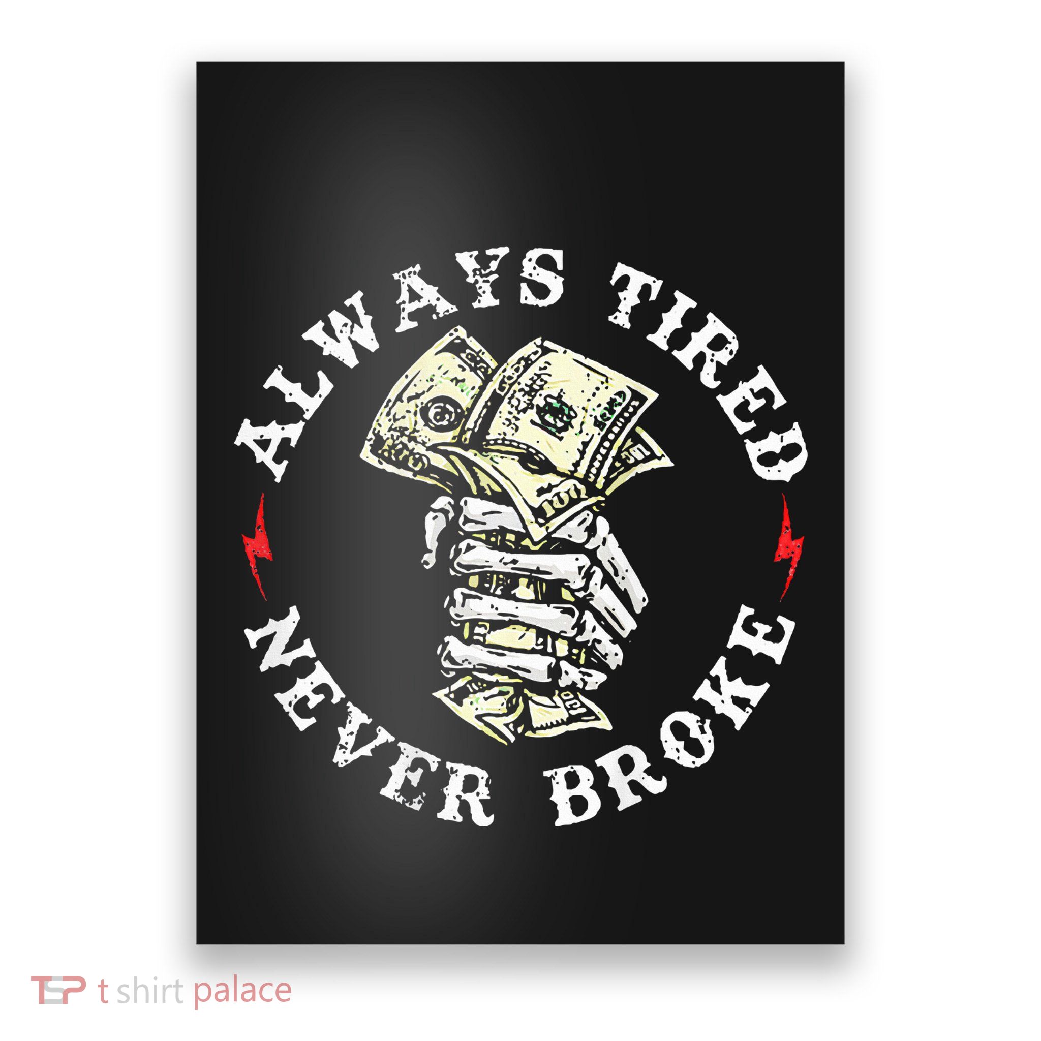 Always Tired Never Broke Poster