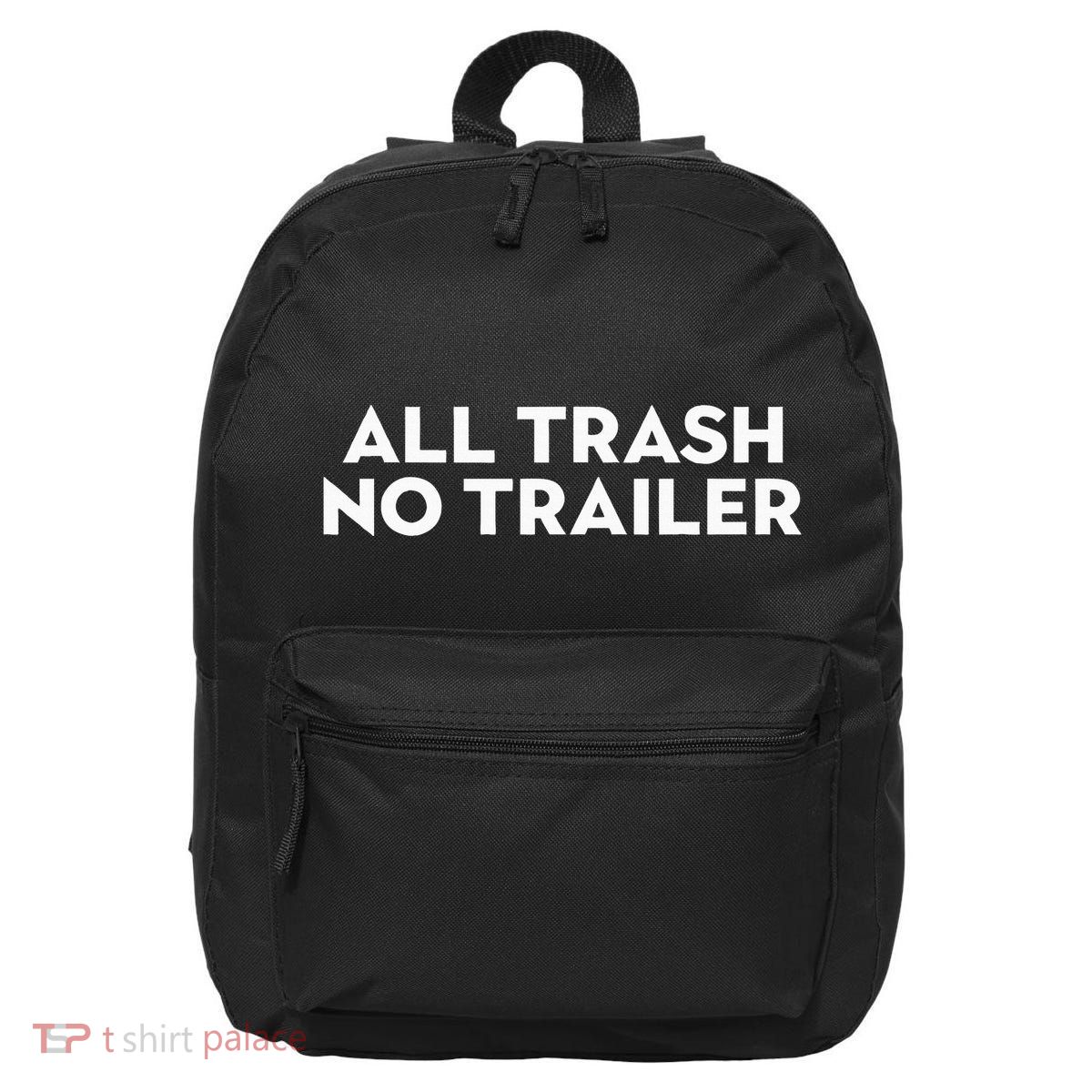 All Trash No Trailer 16 in Basic Backpack