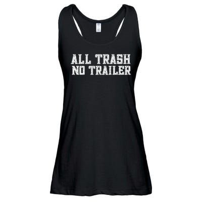 All Trash No Trailer Funny For All Trash No Trailer Ladies Essential Flowy Tank