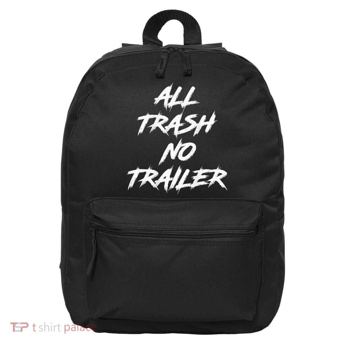All Trash No Trailer 16 in Basic Backpack