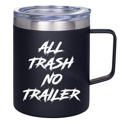 All Trash No Trailer 12oz Stainless Steel Coffee Mug