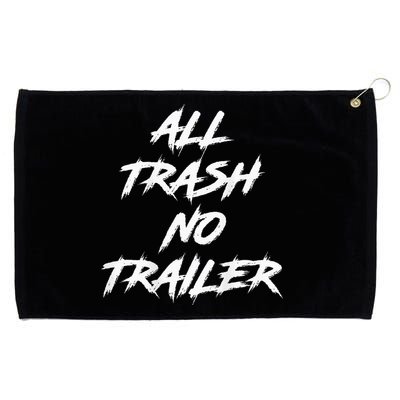 All Trash No Trailer Grommeted Golf Towel