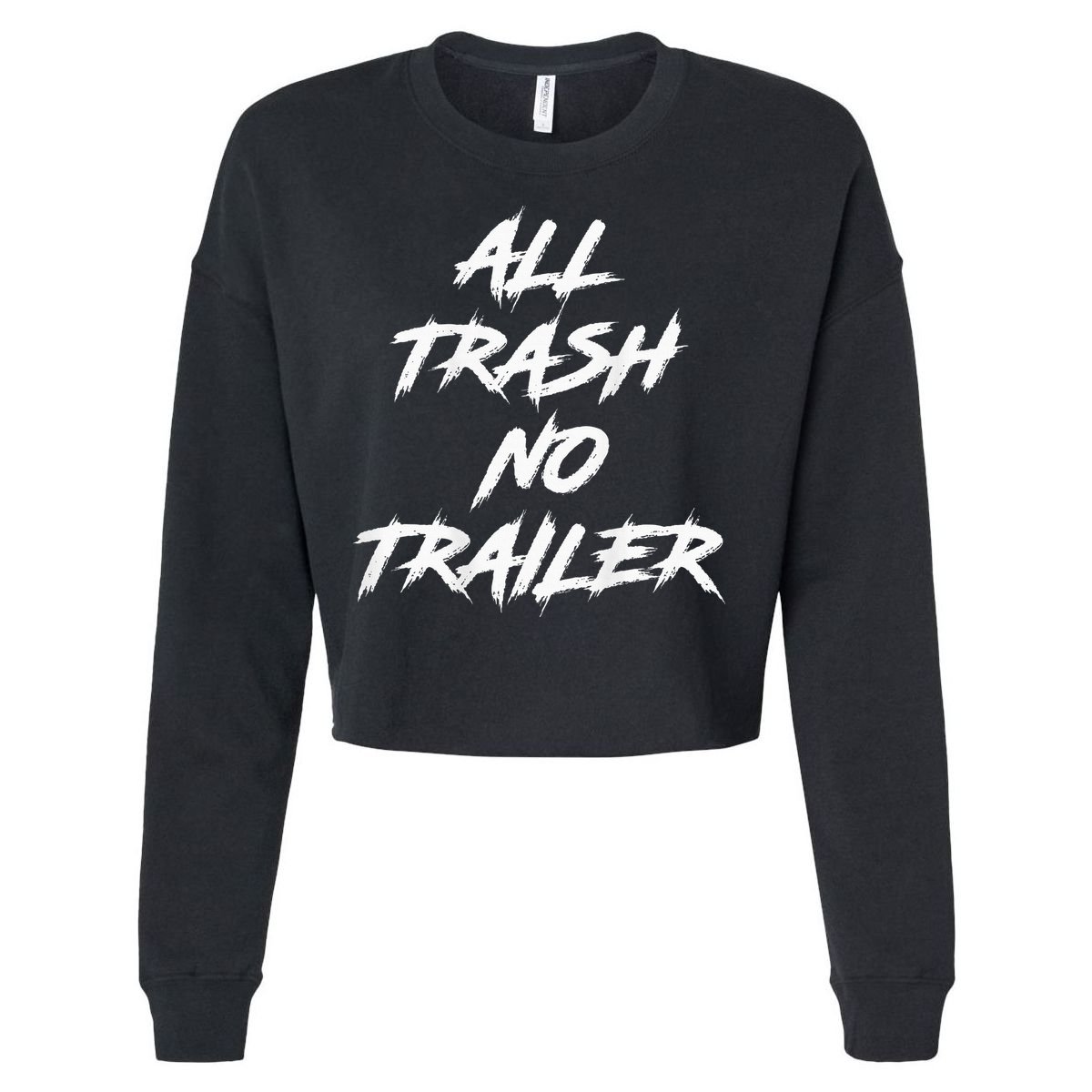 All Trash No Trailer Cropped Pullover Crew