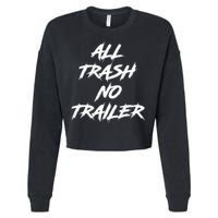 All Trash No Trailer Cropped Pullover Crew