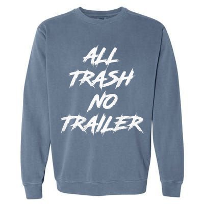 All Trash No Trailer Garment-Dyed Sweatshirt