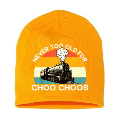 Adult Train Never Too Old For Choo Choos Retro Locomotive Short Acrylic Beanie