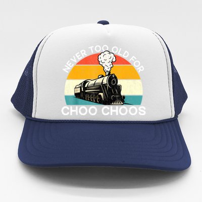 Adult Train Never Too Old For Choo Choos Retro Locomotive Trucker Hat