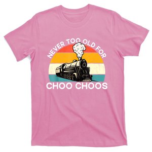 Adult Train Never Too Old For Choo Choos Retro Locomotive T-Shirt