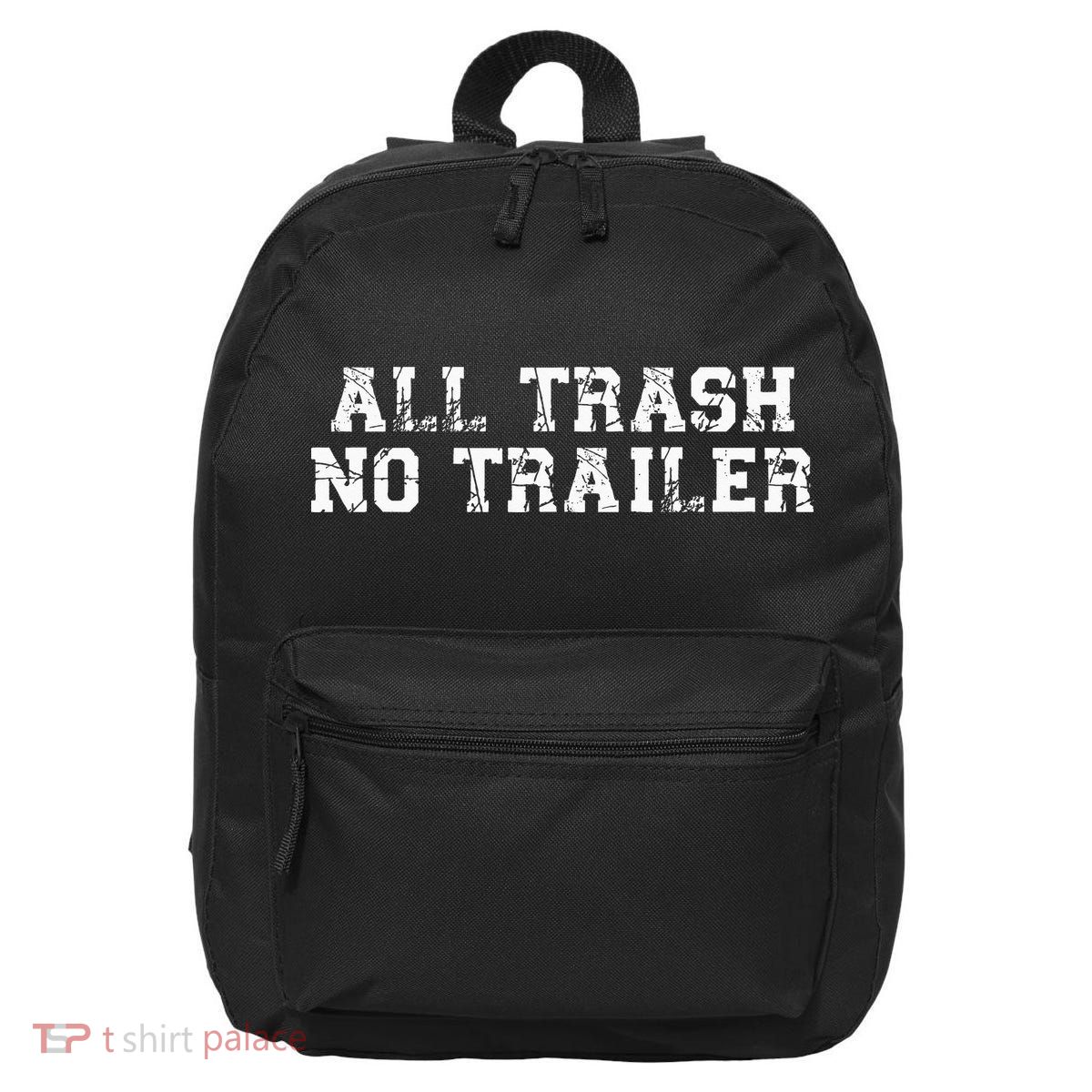 All Trash No Trailer 16 in Basic Backpack