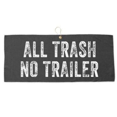 All Trash No Trailer Funny Large Microfiber Waffle Golf Towel