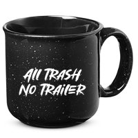 All Trash No Trailer 15oz Campfire Ceramic Mug