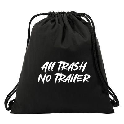 All Trash No Trailer Drawstring Bag
