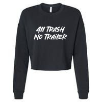 All Trash No Trailer Cropped Pullover Crew