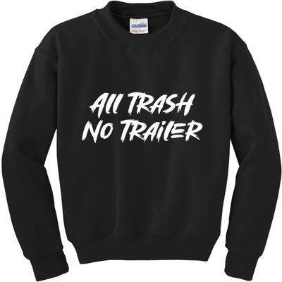 All Trash No Trailer Kids Sweatshirt