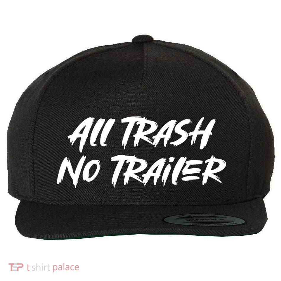 All Trash No Trailer Wool Snapback Cap