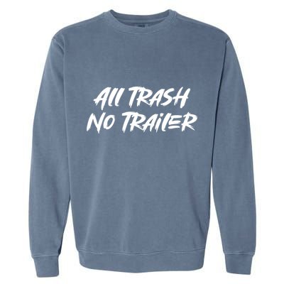 All Trash No Trailer Garment-Dyed Sweatshirt