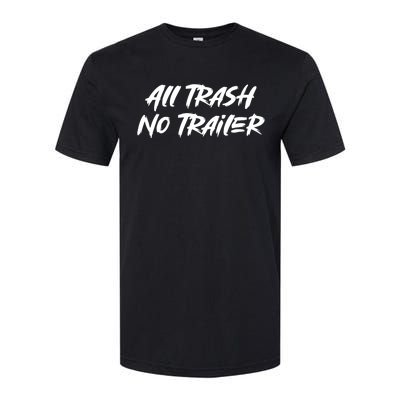 All Trash No Trailer Softstyle® CVC T-Shirt