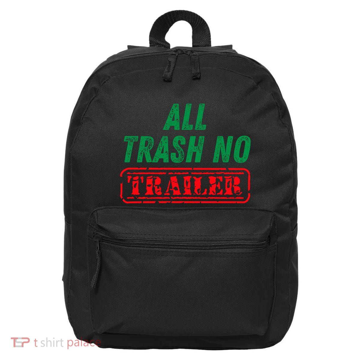 All Trash No Trailer 16 in Basic Backpack