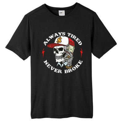 Always Tired Never Broke Tall Fusion ChromaSoft Performance T-Shirt