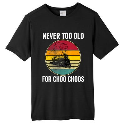 Adult Train Never Too Old For Choo Choos Locomotive Vintage Tall Fusion ChromaSoft Performance T-Shirt