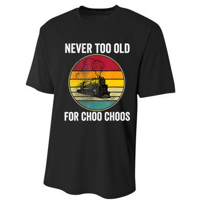 Adult Train Never Too Old For Choo Choos Locomotive Vintage Performance Sprint T-Shirt