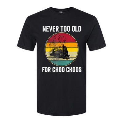 Adult Train Never Too Old For Choo Choos Locomotive Vintage Softstyle CVC T-Shirt