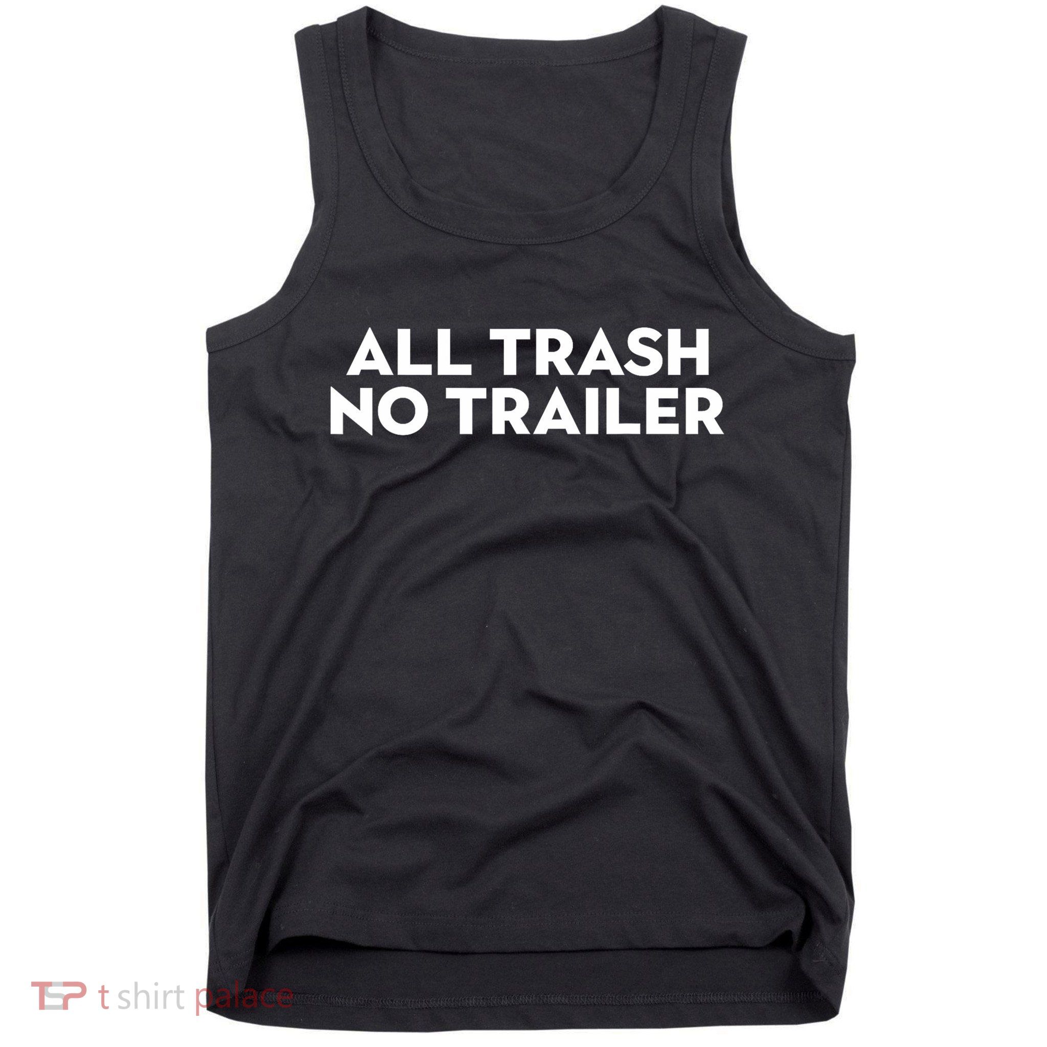 All Trash No Trailer Unisex Black Cotton Small Tank Top