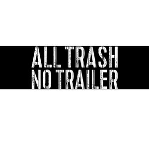 All Trash No Trailer Redneck Bumper Sticker