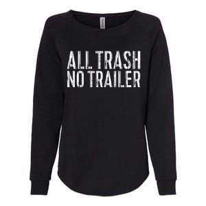 All Trash No Trailer Redneck Womens California Wash Sweatshirt