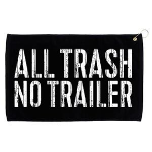 All Trash No Trailer Redneck Grommeted Golf Towel